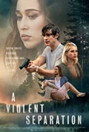 A VIOLENT SEPARATION (2019) tainies Online with greek subs A VIOLENT SEPARATION (2019) με ελληνικους υποτιτλους
